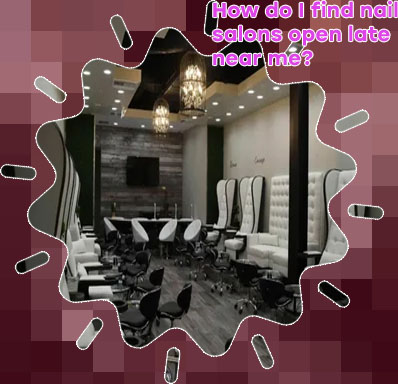 Any nail salons open near me